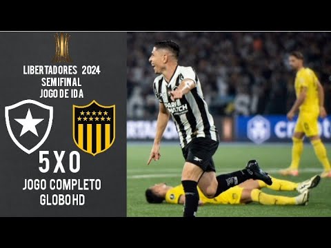 Botafogo 5 x 0 Penarol Semifinal Da Libertadores 2024 Jogo De Ida Completo (GLOBO HD)