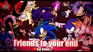 &quot;Enemies &#39;till the end&quot; -- &quot;Friends to your end&quot; but Sonic.exe characters sings it -- FNF Cover