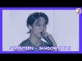 SEVENTEEN (세븐틴) - SHADOW (Live) [SUB ESPAÑOL]