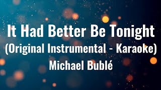 It Had Better Be Tonight (Original Instrumental - Karaoke)  |  Michael Bublé