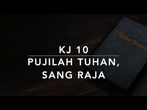 KJ 10 Pujilah Tuhan, Sang Raja (Lobe den Herren/Praise to the Lord) - Kidung Jemaat