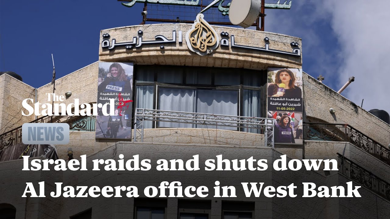 Israel raids and shuts down Al Jazeera’s bureau in Ramallah in the West Bank