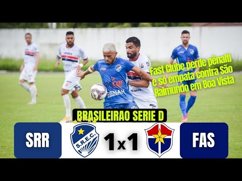 SAO RAIMUNDO 1 X 1 FAST CLUB | BRASILEIRAO SERIE D | 12/06/21