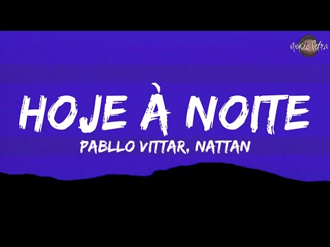 Pabllo Vittar, Nattan - Hoje à Noite (Letra/Legendado)