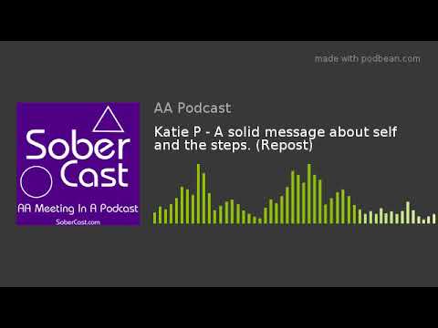 Katie P - A solid message about self and the steps.