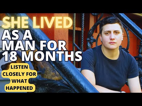 I Lived As A Man For 18mths - Listen To What Happened
