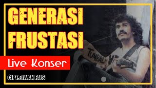 Download lagu Generasi Frustasi Iwan Fals Konser mp3 Download lagu Generasi Frustasi Iwan Fals Konser mp3