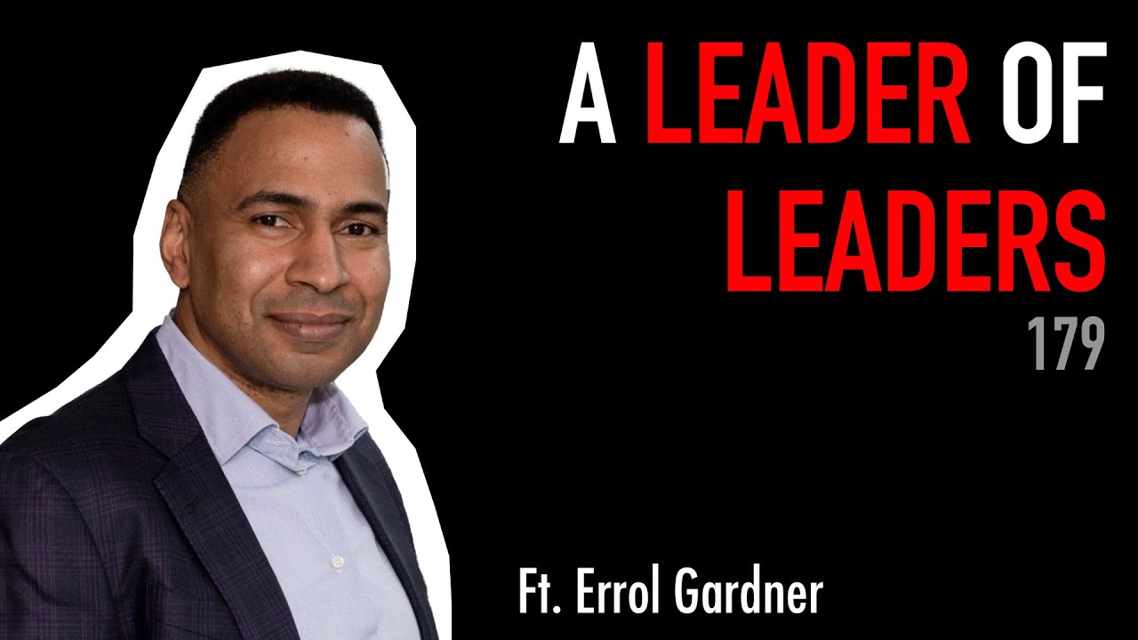 179: A Leader of Leaders | Errol Gardner - Global Vice Chair EY