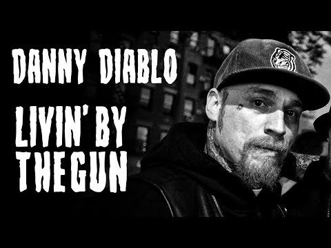 Danny Diablo "Livin' By The Gun"