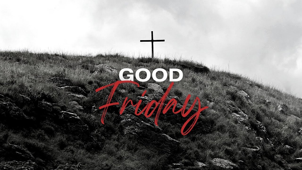 Good Friday 2022 - Mark 15