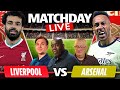 Liverpool vs Arsenal | Match Day Live