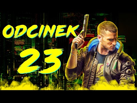 OHO, PROBLEMY 😤 | Cyberpunk 2077 PL [#23]