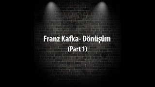 Franz Kafka- Dönüşüm Sesli Kitap - Part 1 (Ses