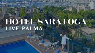 Hotel Saratoga Palma | Official Hotel Tour | 4-Star Superior Hotel in Mallorca