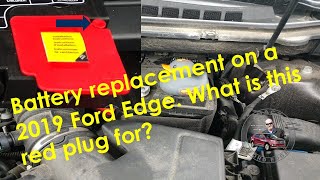 Battery replacement on a 2019 Ford Edge. What is this red plug for?