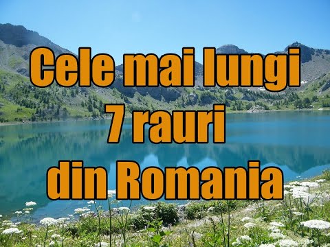 Cele mai lungi 7 rauri din Romania!