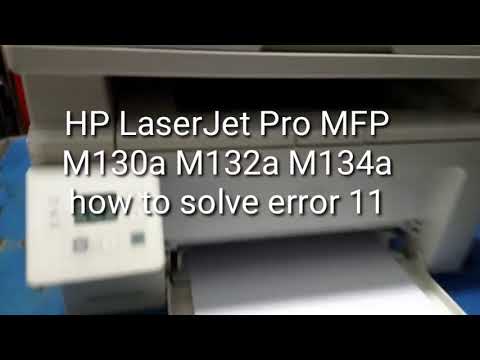 Error 11 MFP #130a HP LaserJet Pro #M132a #M134a 17A toner etc how to solve