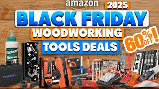 Huge 60% Off! 50 Amazon Black Friday Woodworking Tools Deals 2025 – Don’t Miss Out!
