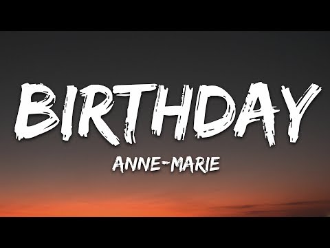 Anne-Marie - Birthday (Lyrics)