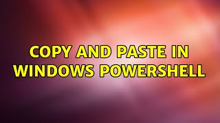 Copy and paste in Windows PowerShell (11 Solutions!!)