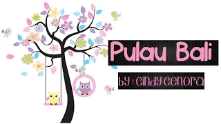 Download lagu PULAU BALI CINDY CENORA LIRIK LAGU ANAK VIDEO... mp3