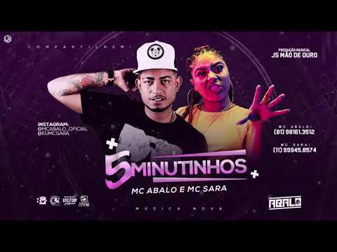 MC ABALO E MC SARA - 5 MINUTINHOS MÚSICA NOVA