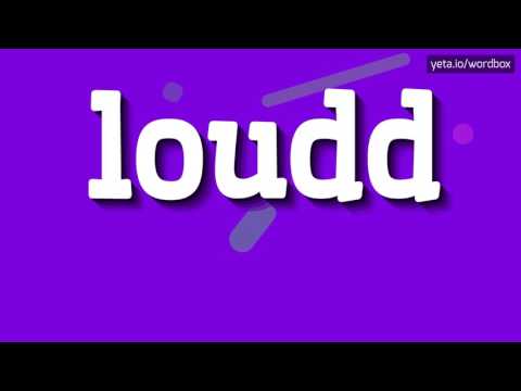 LOUDD - HOW TO PRONOUNCE IT!?