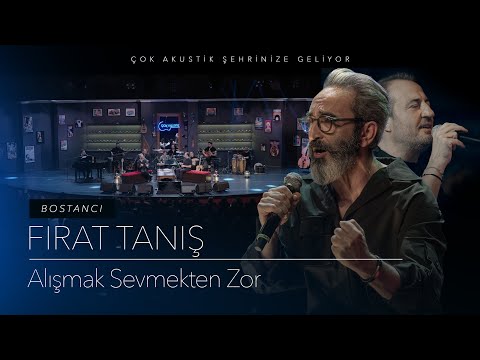 Fırat Tanış - Alışmak Sevmekten Zor | Çok Akustik Bostancı Konseri