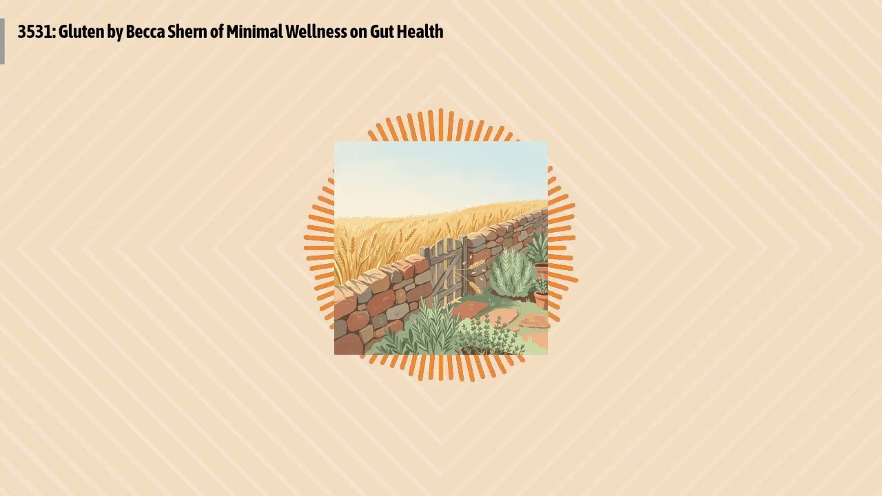 3531: Gluten by Becca Shern of Minimal Wellness on Gut Health | Optimal Health Daily - Fitness...