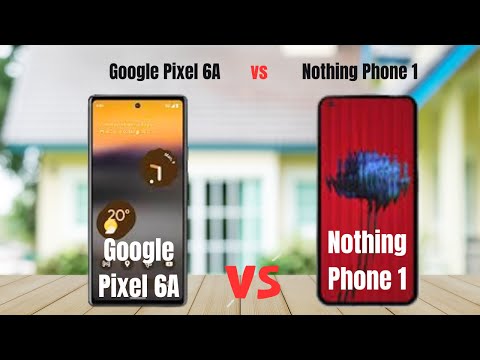 Google Pixel 6A vs Nothing Phone 1: Which is better?