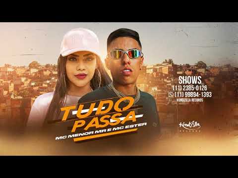 MC Menor MR e MC Ester- Tudo Passa(KondZilla Records)