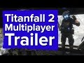 Titanfall 2 Multiplayer Gameplay Trailer - E3 2016 EA Conference