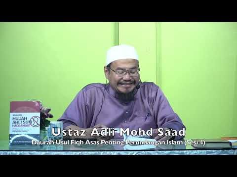 20230805 Ustaz Adli Mohd Saad : Daurah Usul Fiqh Asas Penting Perundangan Islam (Sesi 4)