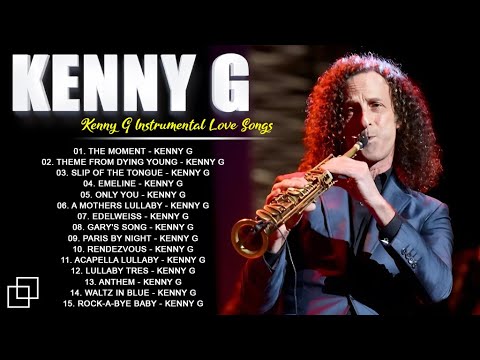 KENNY G 2024 ️???? The Very Best of Kenny G ️????Forever in love, The moment, Gary's Songs #saxophone