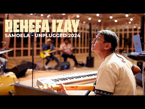 𝐒𝐀𝐌𝐎𝐄𝐋𝐀 - 𝐑𝐄𝐇𝐄𝐅𝐀 𝐈𝐙𝐀𝐘 (Be Mozik ! Unplugged 2024)