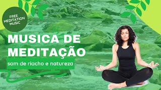 Msica de Meditao com Som de Riacho e Natureza - Meditar ao Ar Livre