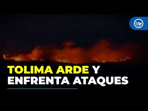 Crisis del Tolima: incendios fuera de control y ataques a la fuerza pública