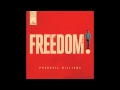 Pharrell Williams - Freedom (Official HQ) 