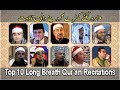 Top 10 Long Breath Qur An Recitations Amazing اس کو آپ بار بار سنوگے