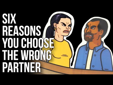 あなたが間違ったパートナーを選ぶ6つの理由 (Six Reasons You Choose the Wrong Partner)
