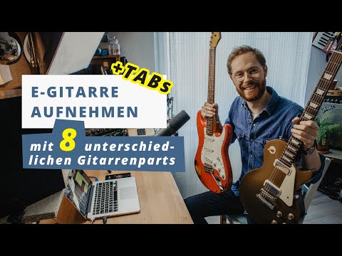 E-Gitarre aufnehmen mit 8 unterschiedlichen Gitarrenparts +TABULATUR | E-Gitarre Recording