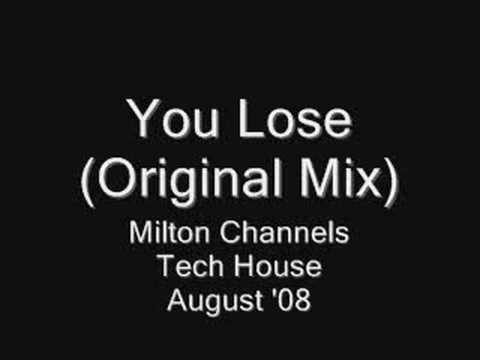 Milton Channels You Lose (Original Mix)