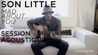 #927 Son Little  - Mad about you (Session Acoustique)
