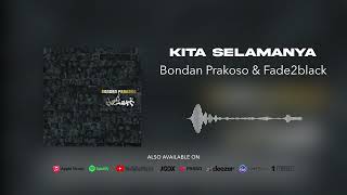 Download lagu Bondan Prakoso Fade2Black Kita Selamanya... mp3