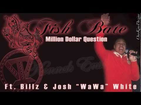 Fish Bate ft. Billz & WaWa - Million Dollar Question ~~~ISLAND VIBE~~~