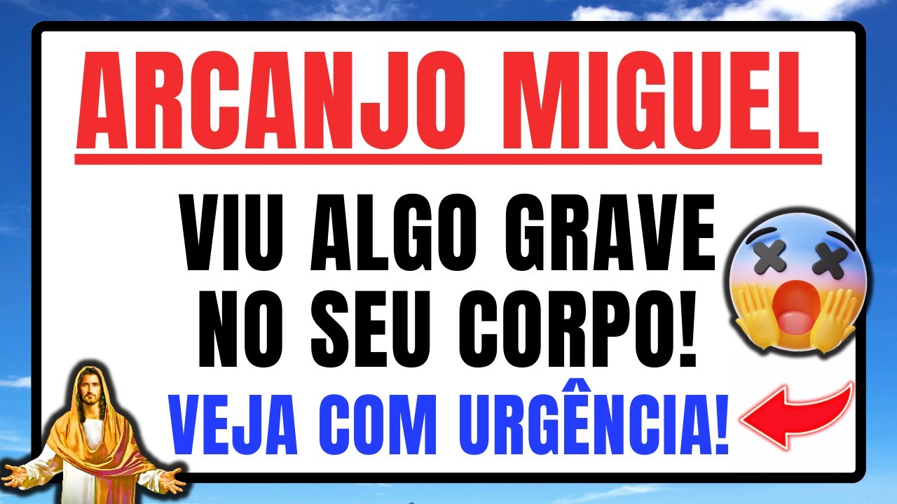 URGENTE! ALGO GRAVE NO SEU CORPO CHOCOU ATÉ SÃO MIGUEL ARCANJO! DEUS REVELOU TUDO! Abra Urgente!