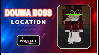 Douma Boss Location in PROJECT SLAYERS | Where to find Douma Boss