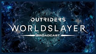 Outriders Worldslayer Reveal Broadcast