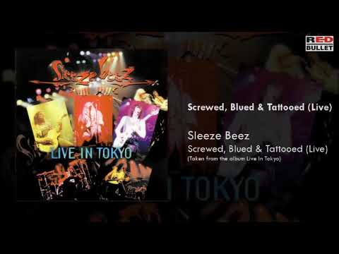 Sleeze Beez - Screwed, Blued & Tattooed (Live In Tokyo)