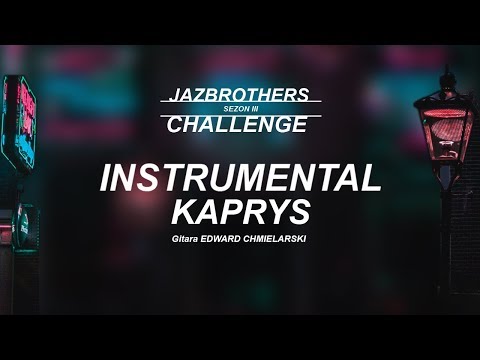 INSTRUMENTAL JazBrothers feat. Konarski, DMG, Wteifefte, ED (gitara) - Kaprys (Challenge S3E08)